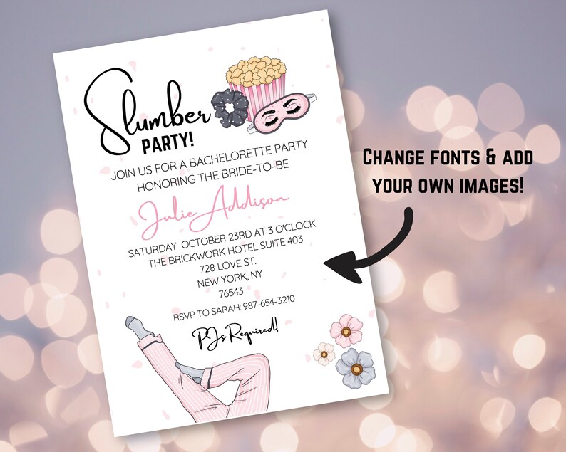 May include: A pink and white slumber party invitation with a cartoon illustration of a woman in pajamas, popcorn, a hair scrunchie, and an eye mask. The text reads "Slumber Party! Join us for a bachelorette party honoring the bride-to-be Julie Addison. Saturday, October 23rd at 3 o'clock. The Brickwork Hotel Suite 403, 728 Love St., New York, NY 76543. RSVP to Sarah: 987-654-3210. PJs Required!"