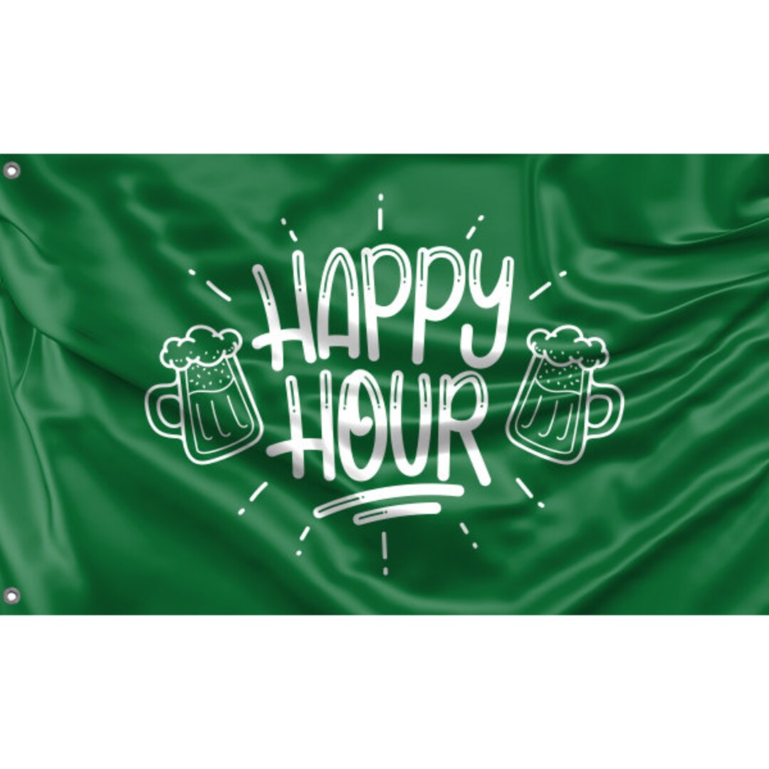 Happy Hour Flag Unique Print, 3x5 Ft / 90x150 Cm Size, EU Made - Etsy