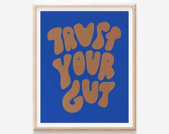Trust Your Gut Print Cobalt Blue - Hand Letter Inspirational Quote Wall Art - Coffee Text Typography Print - Motivational Office Decor