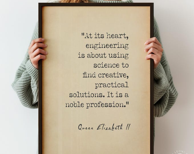 Motivational Engineer Print - Queen Elizabeth Quote (Framed or Unframed)