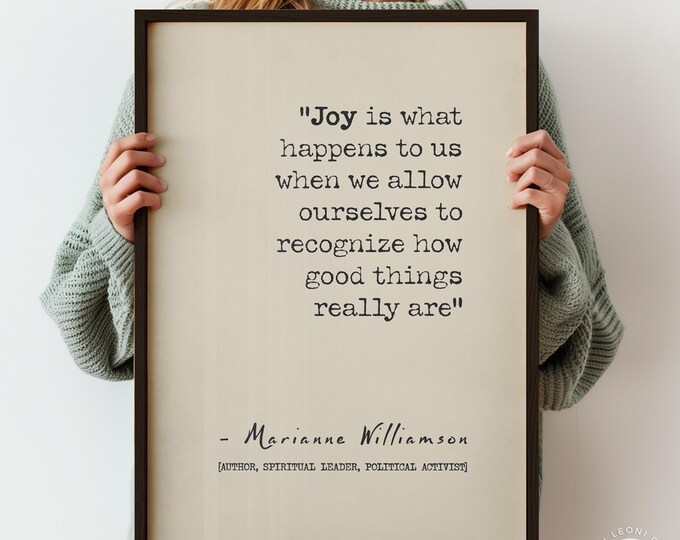Joy Is What Happens When We Recognise How Good Things Are | Quote Print by Marianne Williamson | Simple Typography Wall Art | PRINTED