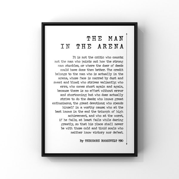 The Man In The Arena Poster Print | Citizenship in a Republic Speech by Theodore Roosevelt | Simple Black and White Typography | PRINTED