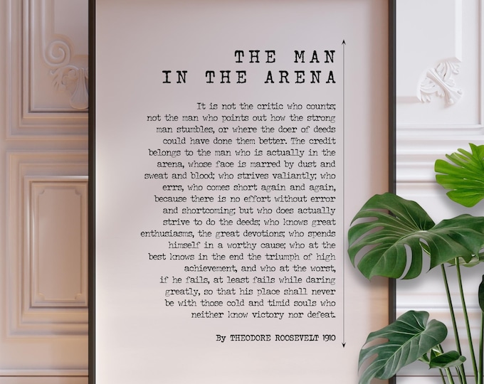 The Man In The Arena Poster Print | Citizenship in a Republic Speech by Theodore Roosevelt | Simple Black and White Typography | PRINTED
