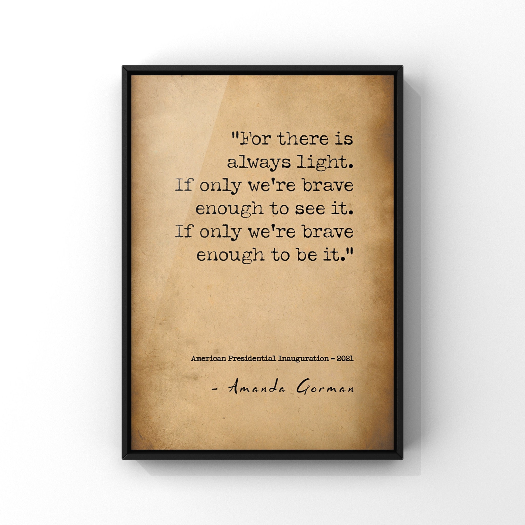 For There Is Always Light Quote From The Hill We Climb Poem By Amanda Gorman A3 Unframed Print On White Or Antique Vintage Style Paper For There Is Always Light Quote From The Hill We Climb Poem By Amanda Gorman A3 Unframed Print On White Or Antique Vintage Style Paper