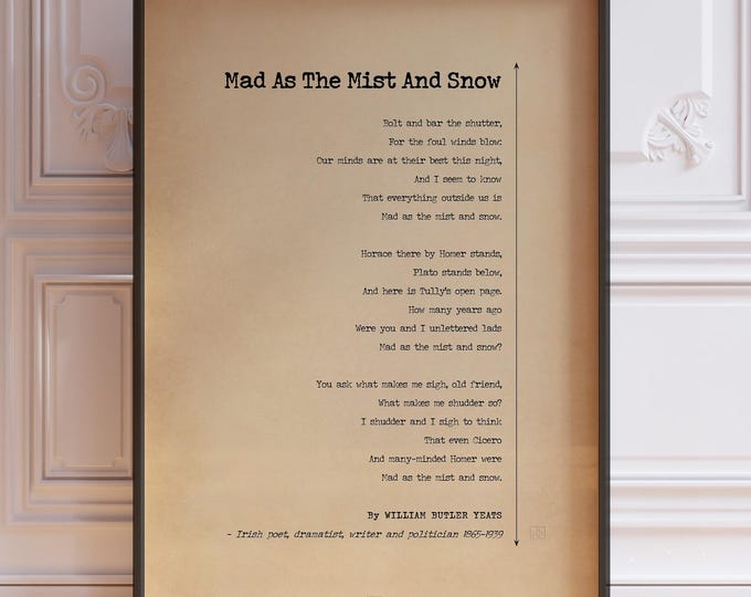Mad As The Mist and Snow Poem Print by WB Yeats | Irish Poetry Gift | PRINTED