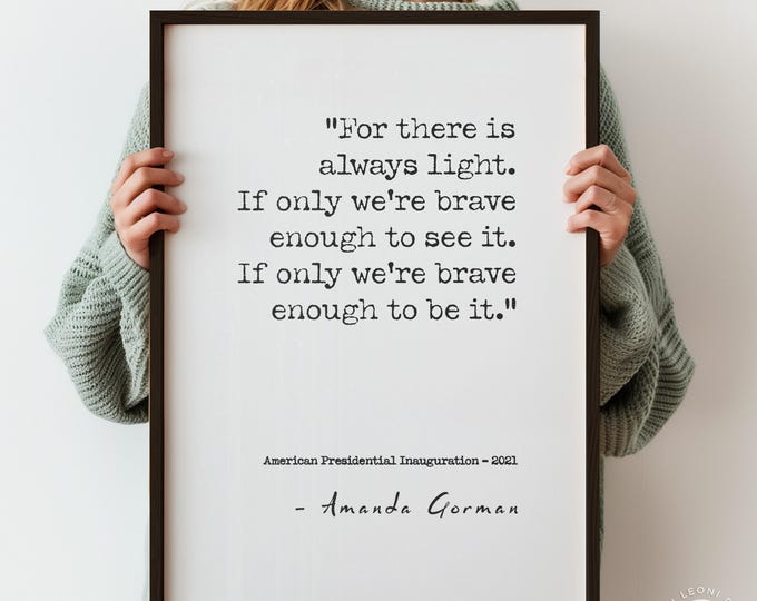 Amanda Gorman Poem Print - "For There Is Always Light" Wall Decor