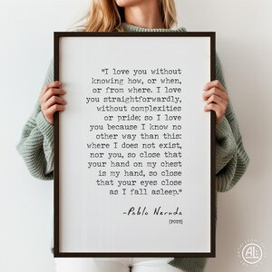 Ik hou van je zonder te weten hoe gedicht vers Pablo Neruda poster print verjaardagscadeau aan mijn soulmate poëzie muurkunst | GEDRUKTE lijstopties