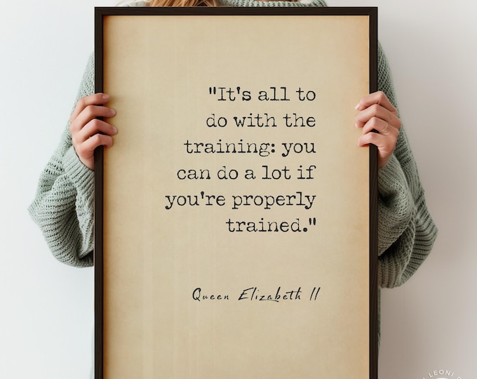 Training Quote | It's All To Do With Training by Queen Elizabeth | Motivational Training Print | Success Poster | PRINTED