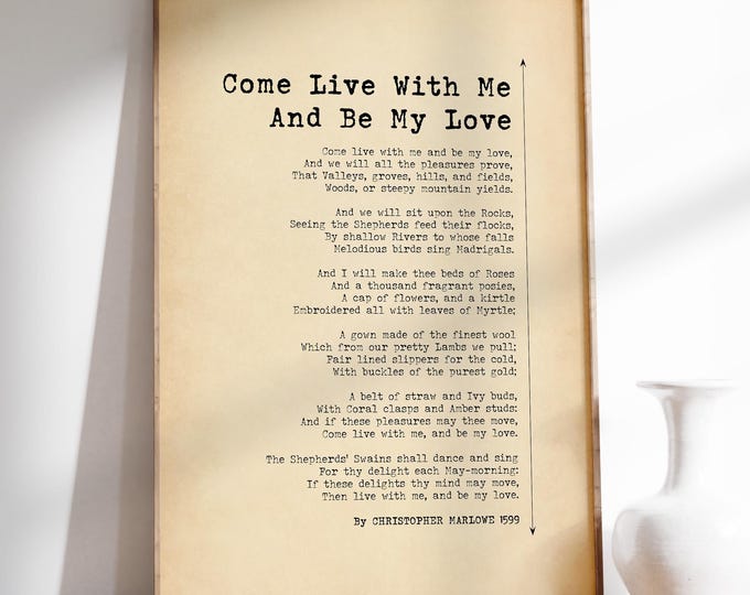 Come Live With Me And Be My Love Poem by Christopher Marlowe | Love Poem | Moving In Together Poem Gift | Poster Print Wall Art | PRINTED