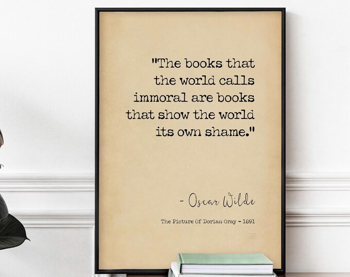 The Books The World Calls Immoral Quote Print - Oscar Wilde The Picture Of Dorian Gray Poster Literary Wall Decor, Framed or Unframed