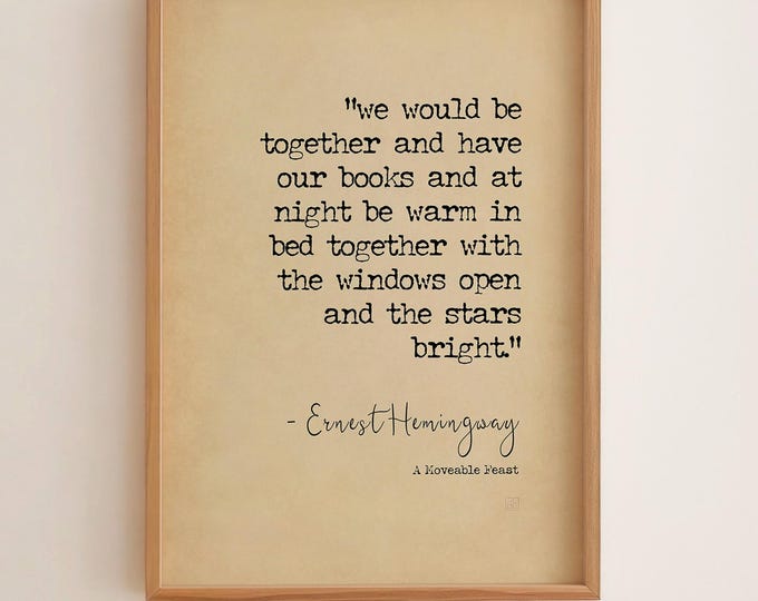 We Would Be Together and Read Book Lover Quote - Ernest Hemingway Poster, Soulmate Gift,