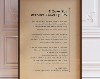 I Love You Without Knowing How | Pablo Neruda Poem Poster Print | One Hundred Love Sonnets XVII | Sonnet 17 | PRINTED