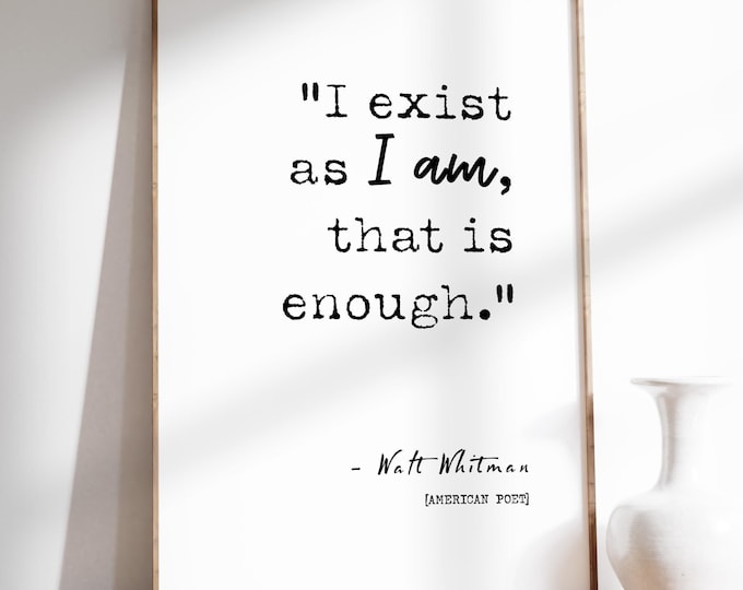 Walt Whitman Quote Print - Self Love Typography Wall Art "I Exist As I Am"