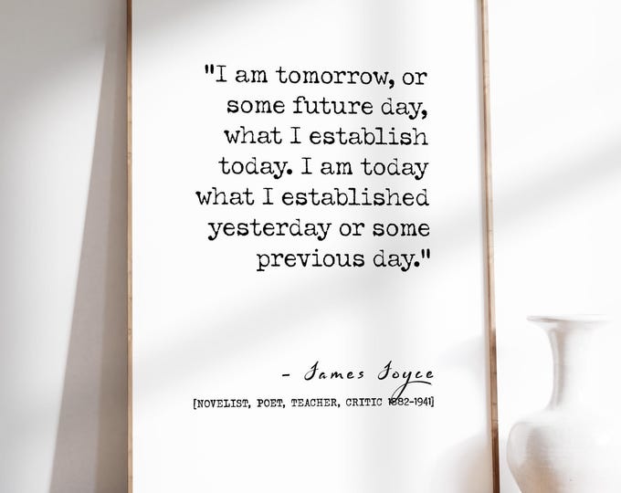 I Am Tomorrow Quote by James Joyce Print | Office Wall Art Typography | Office Wall Decor | PRINTED