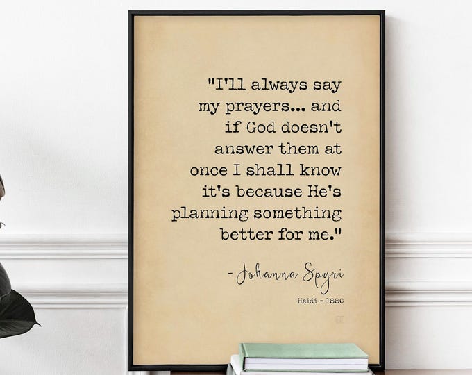 Heidi Johanna Spyri Print - I’ll Always Say My Prayers, Vintage Book Quote Poster