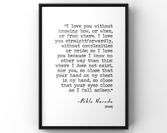 I Love You Without Knowing How Poem Verse by Pablo Neruda Poster Print | Anniversary Gift | To My Soulmate | Poetry Wall Art | PRINTED