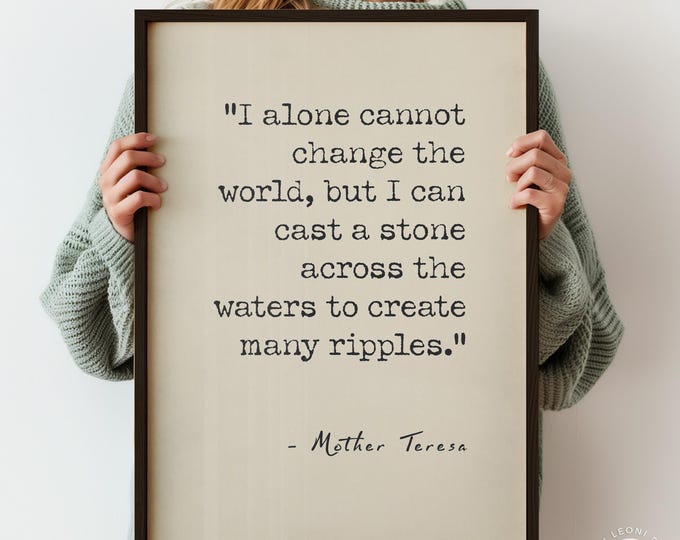 Mother Teresa Quote Poster - "I Alone Cannot Change The World" Inspirational Typography Wall Art