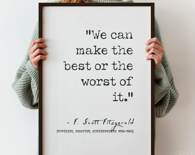 We Can Make The Best or The Worst Of It Quote Print by F Scott Fitzgerald | The Curious Case Of Benjamin Button | Typography Art | PRINTED