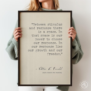 Between Stimulus and Response Quote Poster Print Viktor Frankl Quote About Human Attitude Typography Wall Art Print | PRINTED Frame Options