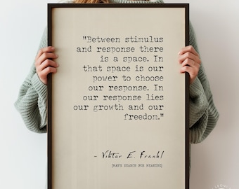 Between Stimulus and Response Quote Poster Print Viktor Frankl Quote About Human Attitude Typography Wall Art Print | PRINTED Frame Options