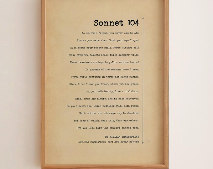 Sonnet 104 Poem Print – To Me Fair Friend You Never Can Be Old, Shakespeare Love Poem Poster, Romantic Anniversary Gift Wall Art