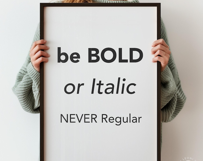Be Bold or Italic Quote Print – Minimalist Black & White Typography Poster, Framed or Unframed Office Wall Art
