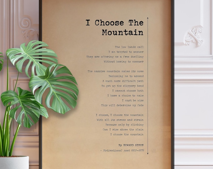 I Choose The Mountain Poem Print - Howard Simon Inspirational Art, Life's Path Poetry, Framed or Unframed Poster