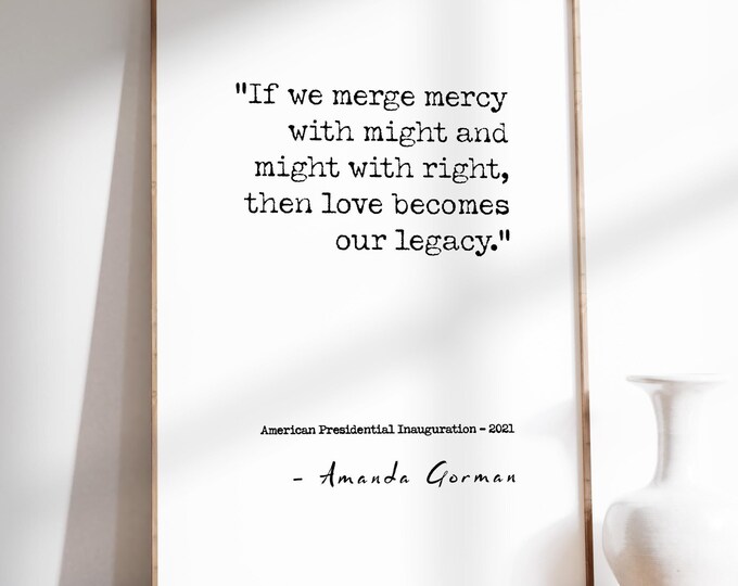 Amanda Gorman Quote Print - "If We Merge Mercy With Might" The Hill We Climb Poem Poster