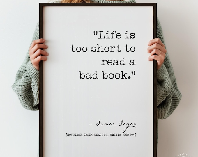James Joyce Quote Print – Life Is Too Short to Read a Bad Book
