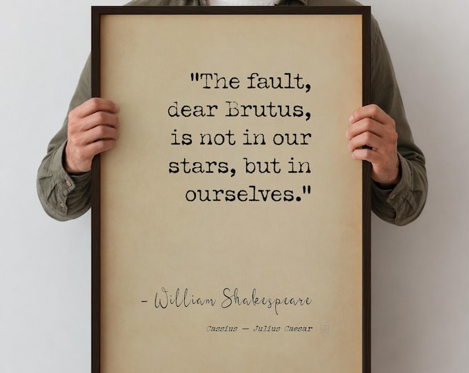 The Fault Dear Brutus Quote Poster Print – Shakespeare Wall Art, Inspirational Quote, Masculine Office Decor, Stoic Philosophy Gift