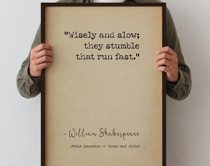 Shakespeare Quote Poster – Wisely and Slow They Stumble That Run Fast Print, Motivational Literary Wall Art, Graduation Gift