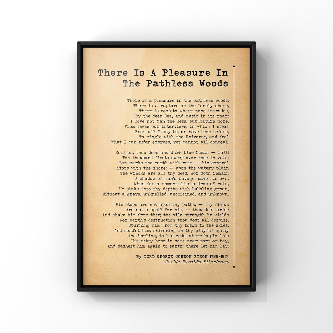 There is a Pleasure in the Pathless Woods by Lord Byron Poster Print