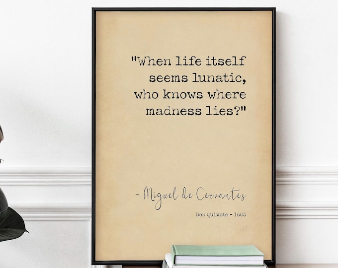 Don Quixote Quote Art Print - Miguel De Cervantes "When Life Itself Seems Lunatic"