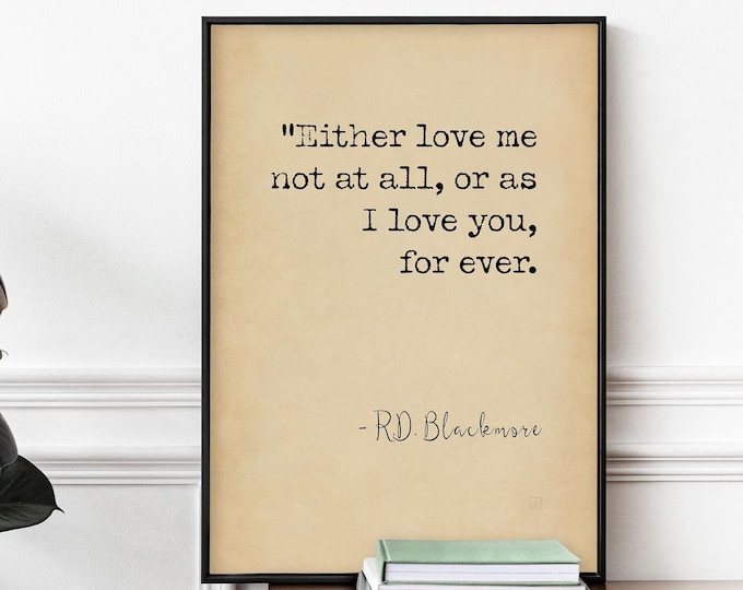 Lorna Doone Quote Print - Romantic Love Saying by R.D. Blackmore, Framed or Unframed