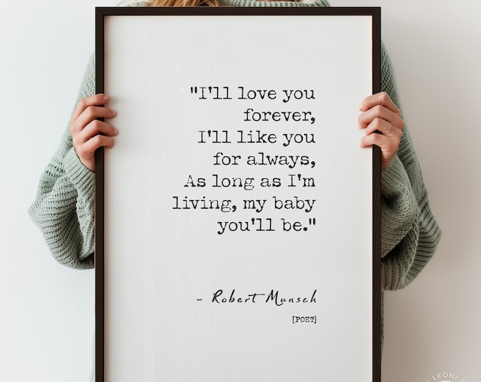 Romantic Quote Print - I'll Love You Forever, Munsch Typography Wall Art