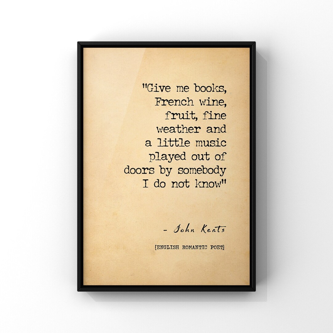 Give Me Books Quote by John Keats Book Lover Gift Poster Quotes About Books Print French Wine Quote Reading Nook Decor PRINTED Etsy UK