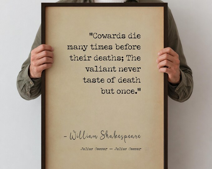 Cowards Die Many Times Before Their Deaths Poster Print – Shakespeare Quote Wall Art, Inspirational Office Decor, Masculine Gift for Him