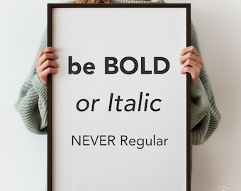 Be Bold or Italic Quote Print – Minimalist Black & White Typography Poster, Framed or Unframed Office Wall Art