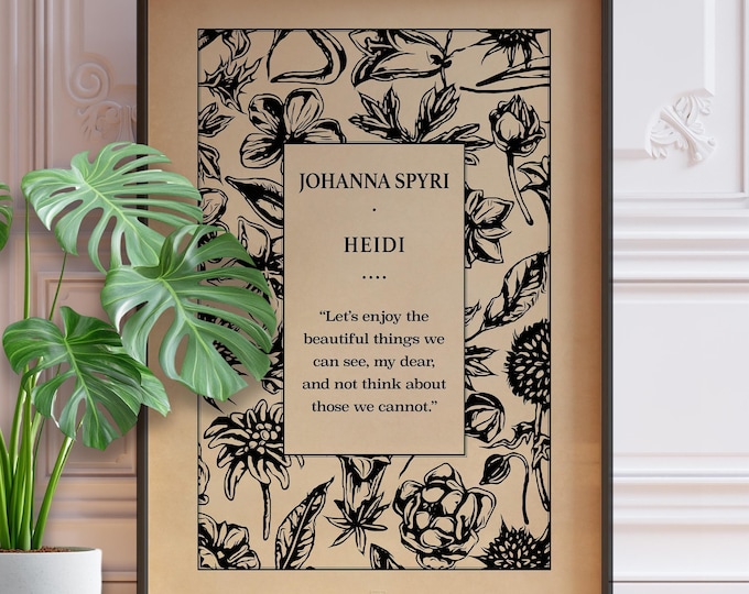 Heidi Quote Poster - Inspirational Classic Children’s Literature Print