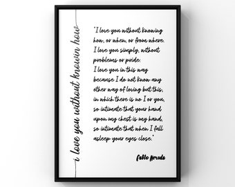 I Love You Without Knowing How Poem by Pablo Neruda Poster Print, Love Poetry, PRINTED Calligraphy Script Text Wall Decor