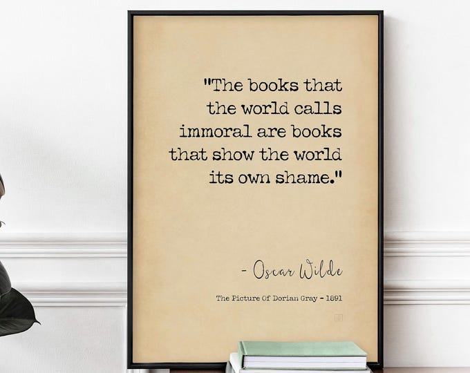 The Books The World Calls Immoral Quote Print - Oscar Wilde The Picture Of Dorian Gray Poster Literary Wall Decor, Framed or Unframed