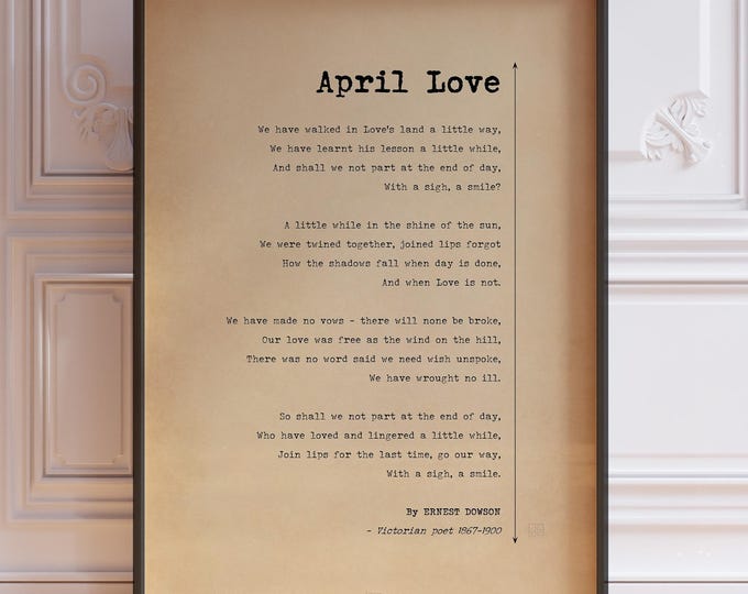 Ernest Dowson Poem Print - April Love, Vintage Typography Poster