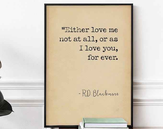Lorna Doone Quote Print - Romantic Love Saying by R.D. Blackmore, Framed or Unframed