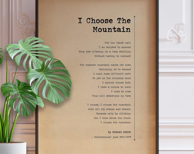 I Choose The Mountain Poem Print - Howard Simon Inspirational Art, Life's Path Poetry, Framed or Unframed Poster