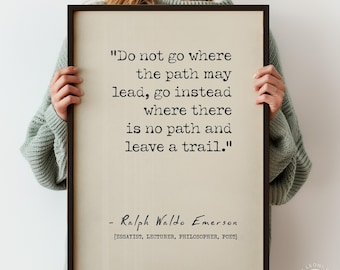 Do Not Go Where The Path May Lead Quote Print – Ralph Waldo Emerson Wall Art, Motivational Poster