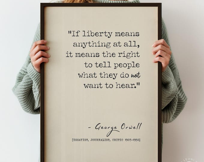 If Liberty Means Anything At All Quote by George Orwell Wall Art Print Typography Poster Motivational Office Wall Decor | PRINTED
