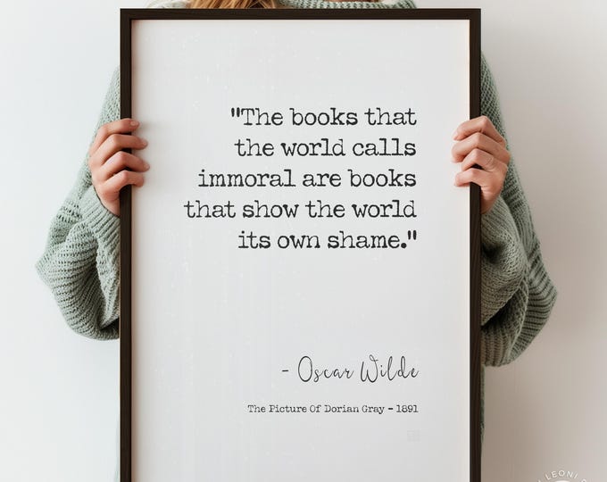 Oscar Wilde Quote Print - "The Books The World Calls Immoral", The Picture of Dorian Gray Literary Wall Art