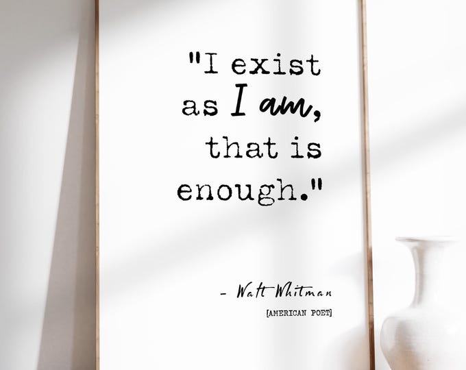 Walt Whitman Quote Print - Self Love Typography Wall Art "I Exist As I Am"