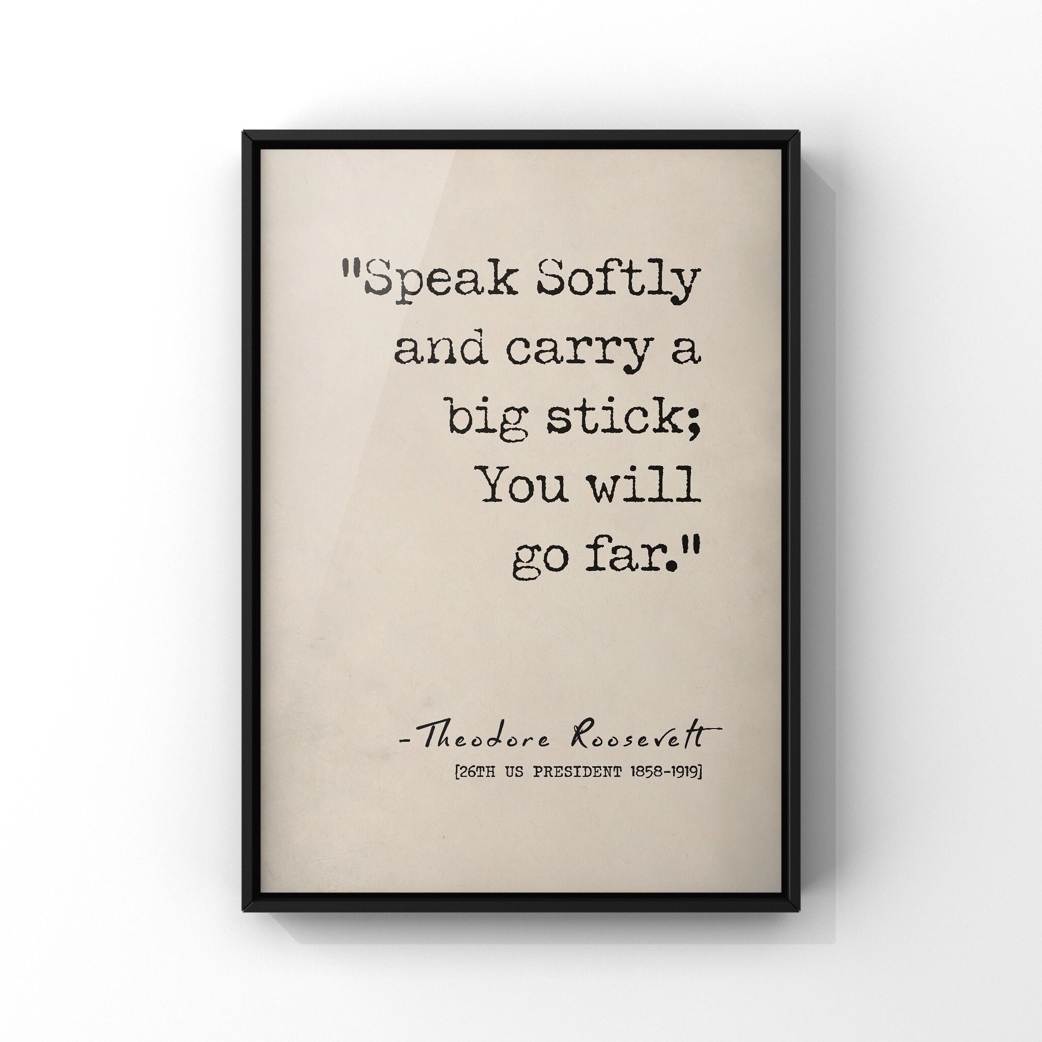Speak Softly Carry Big Stick You Will Go Far Quote Speech by Etsy