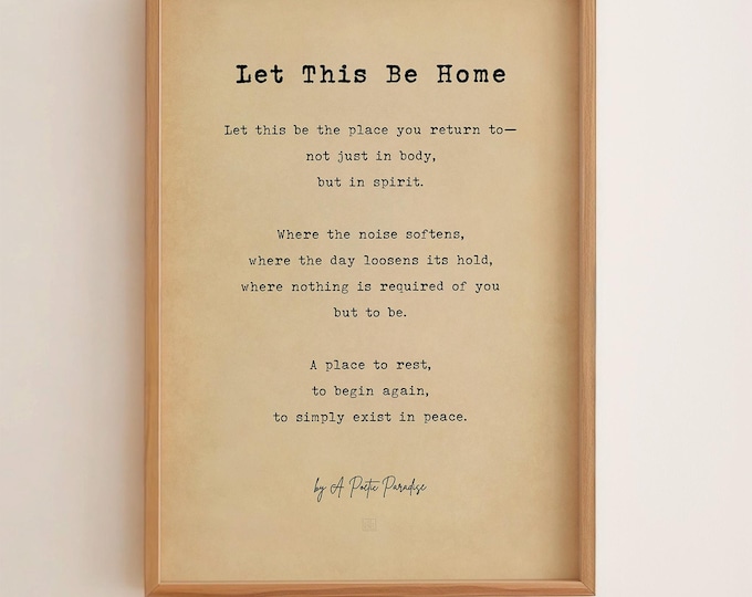 Let This Be Home Poem Print – New Home Gift, Housewarming Poem Poster, Meaningful Home Quote Wall Art, Minimalist Poetry Print
